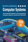Image for Exploring Computer Systems: The Illustrated Guide to Understanding Computer Systems, Hardware &amp; Networks