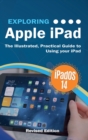 Image for Exploring Apple iPad : iPadOS 14 Edition: The Illustrated, Practical Guide to Using your iPad