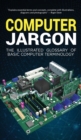 Image for Computer Jargon : The Illustrated Glossary of Basic Computer Terminology