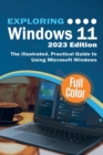 Image for Exploring Windows 11 - 2023 Edition : The Illustrated, Practical Guide to Using Microsoft Windows