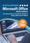 Image for Exploring Microsoft Office - 2023 Edition : The Illustrated, Practical Guide to Using Office and Microsoft 365