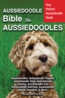 Image for Aussiedoodle Bible And Aussiedoodles : Your Perfect Aussiedoodle Guide Aussiedoodles, Aussiedoodle Puppies, Aussie