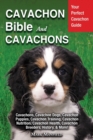 Image for Cavachon Bible And Cavachons : Your Perfect Cavachon Guide Cavachons, Cavachon Dogs, Cavachon Puppies, Cavachon Training, Cavachon Nutrition, Cavachon Health, Cavachon Breeders, History, &amp; More!