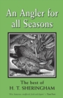 Image for An angler for all seasons  : the best of H.T. Sheringham