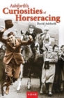 Image for Ashforth&#39;s Curiosities of Horseracing