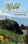 Image for Wild enthusiasm  : a very British safari