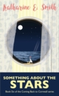 Image for Something About the Stars : Book Six of the Coming Back to Cornwall series
