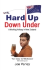 Image for Hard Up Down Under : A Working Holiday in New Zealand