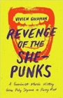 Image for Revenge of the She-Punks : Poly Styrene to Pussy Riot