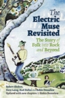 Image for The Electric Muse Revisited : The Story of Folk into Rock and Beyond