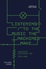 Image for Listening to the Music the Machines Make