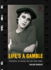 Image for Life&#39;s a gamble  : penetration, the invisible girls and other stories
