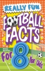 Image for Really Fun Football Facts Book For 8 Year Olds : Illustrated Amazing Facts. The Ultimate Trivia Football Book For Kids