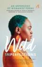 Image for Wild Imperfections: A Womanist Anthology of Poems