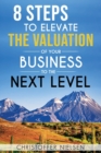Image for 8 Steps to Elevate the Valuation of Your Business to the Next Level