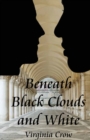 Image for Beneath Black Clouds and White
