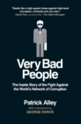 Image for Very bad people  : the inside story of the fight against the world&#39;s network of corruption