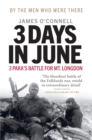 Image for Three days in June  : the incredible minute-by-minute oral history of 3 Para&#39;s deadly Falklands battle