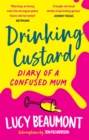 Image for Drinking custard  : diary of a confused mum