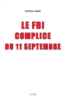 Image for Le FBI complice du 11 Septembre (2e edition)
