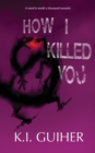 Image for How I Killed You