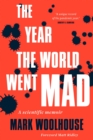 Image for The Year the World Went Mad: A Scientific Memoir from the Pandemic