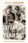 Image for After Extra Time and Penalties: Memories of a BBC Football Correspondent