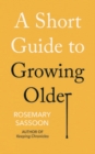 Image for A short guide to growing older