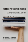 Image for Small Press Publishing: The Dos and Don&#39;ts