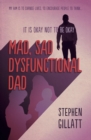 Image for Mad. Sad, Dysfunctional Dad