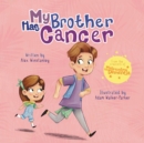 Image for My Brother Has Cancer