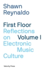 Image for First floor  : reflections on electronic music cultureVolume 1