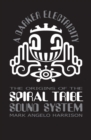 Image for A Darker Electricity: The Origins of the Spiral Tribe Sound System