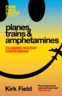 Image for Planes, Trains &amp; Amphetamines