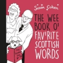 Image for The Wee Book O&#39; Fav&#39;rite Scottish Words