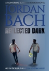 Image for Reflected Dark : A Paranormal Suspense Horror Novel