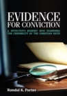 Image for Evidence For Conviction : A Detectives Journey Into Examining The Credibility Of The Christian Faith