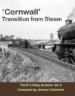 Image for &#39;Cornwall&#39; Transition from Steam The RC Riley Archive Vol 6