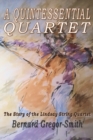Image for A Quintessential Quartet : The Story of the Lindsay String Quartet