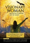 Image for Visionary Woman : Moved by Purpose, Not by Sight
