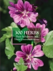Image for 300 Herbs : Their Indications and Their Contraindications