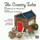 Image for The Country Tales with Rodderick &amp; Mabel Rat and their Allotment Friends