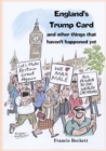 Image for England&#39;s Trump Card : And Other Things That Haven&#39;t Happened Yet