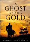 Image for A Ghost and His Gold