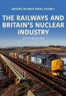 Image for The Railways and Britain’s Nuclear Industry