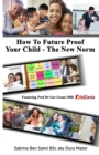 Image for How To Future Proof Your Child : The New Norm