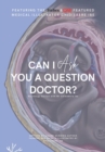 Image for Can I Ask You A Question Doctor?