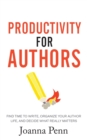 Image for Productivity For Authors : Find Time to Write, Organize your Author Life, and Decide what Really Matters