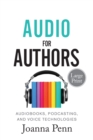 Image for Audio For Authors Large Print : Audiobooks, Podcasting, And Voice Technologies