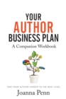 Image for Your Author Business Plan. Companion Workbook : Take Your Author Career To The Next Level